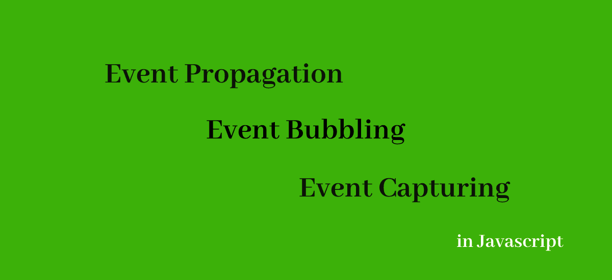 What is Event Propagation, Event Bubbling & Event Capturing